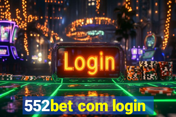 552bet com login